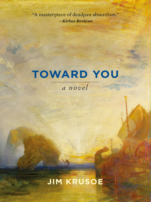 Title details for Toward You by Jim Krusoe - Wait list